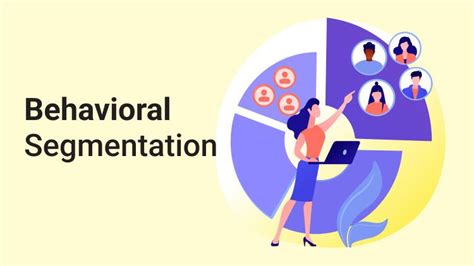 What Is Behavioral Segmentation Type And Examples Learn More