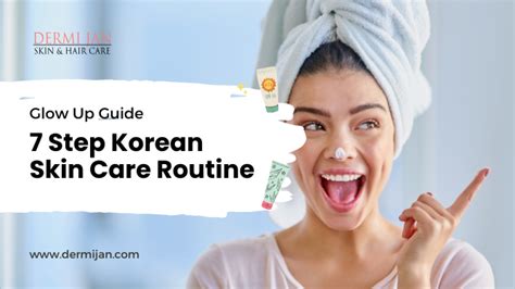 Glow Up Guide 7 Step Korean Skin Care Routine Dermijan Skin And Hair Care