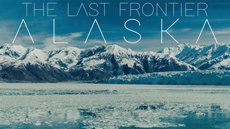 Alaska The Last Frontier Youtube