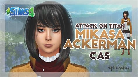 Attack On Titan Mikasa Sims 4 Cas Stella Sims Youtube