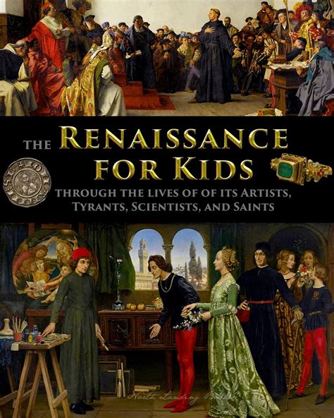 Buy The Renaissance For Kids Through The Lives Of Its Artists Tyrants