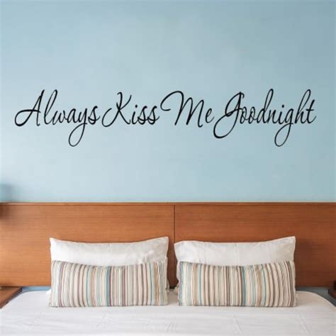Always Kiss Me Goodnight Wall Quote Decal 1 King Soopers