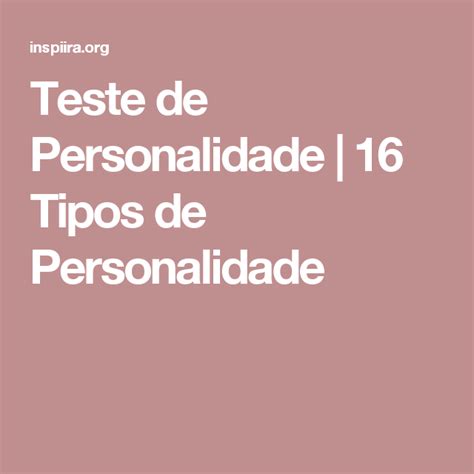 Teste De Personalidade 16 Tipos De Personalidade Tipos De Personalidade Testes De