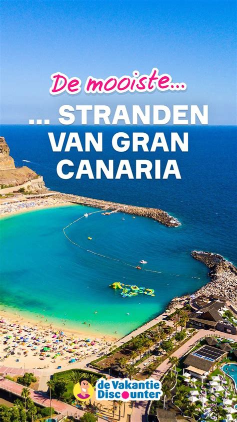 Romantische Vakantie Op Gran Canaria Dit Zijn De Mooiste Plekken Voor