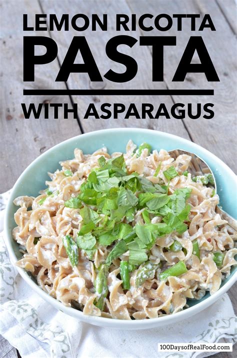 Lemon Ricotta Pasta With Asparagus ⋆ 100 Days Of Real Food