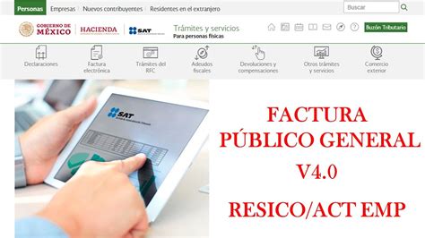 FACTURA PÚBLICO GENERAL CFDI RESICO ACT EMPRESARIAL Factura en el portal del SAT