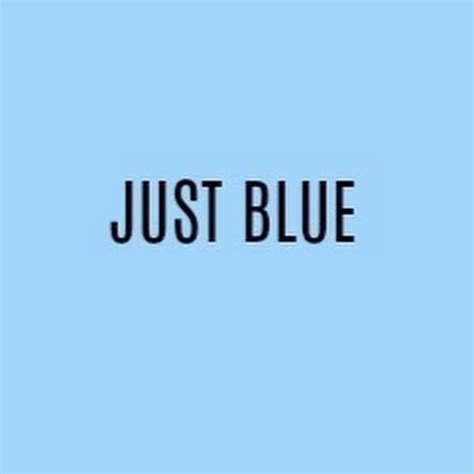 Just Blue Youtube