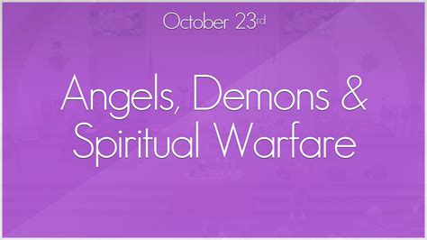 October 23rd Angels Demons And Spiritual Warfare Youtube