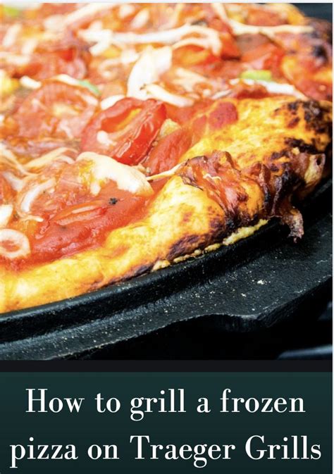 How To Grill A Frozen Pizza On Traeger Grill Pellet Grill Recipes