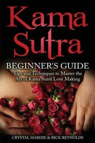 Kama Sutra Kama Sutra Beginners Guide Master The Art Of Kama Sutra