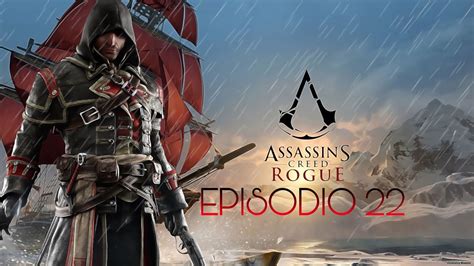 Assassins Creed Rogue Episodio Youtube