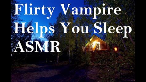 flirty vampire helps you sleep asmr f4a youtube