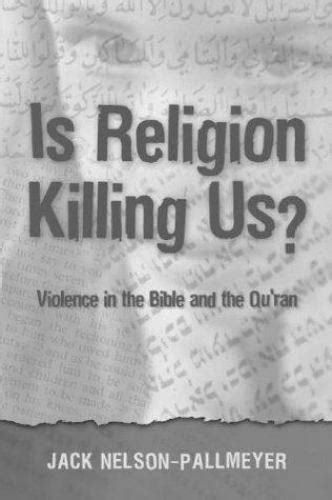 Is Religion Killing Us Violence In The Bible And The Quran Ebay