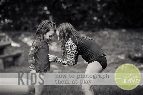 Tips For Photographing Children At Play Photographing Kids Children