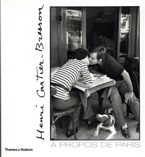 アンリ・カルティエ＝ブレッソン写真集 Henri Cartier Bresson A Propos De Parisandre Pieyre De Mandiarguesvera