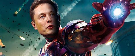 If Elon Musk Is Our Tony Stark Were Totally Fucked