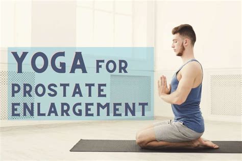 Yoga For Prostate Enlargement Bph Best Poses That Benefits