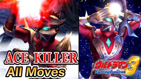 Ultraman Fe3 Ace Killer All Moves 1080p Hd 60fps Youtube