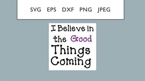 I Believe In The Good Things Coming Stencil Or Vinyl Bundle Etsy
