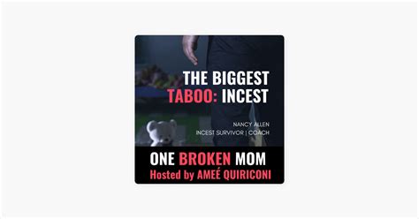 ‎one broken mom hosted by ameé quiriconi the biggest taboo incest with nancy allen on apple