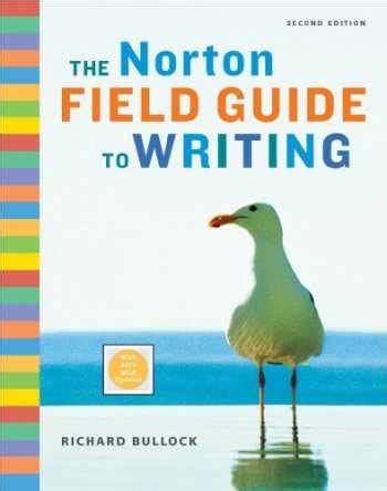 With readings 4th edition by richard bullock. Sell, Buy or Rent The Norton Field Guide to Writing (Second Edition... 9780393934380 0393934381 ...