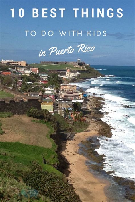 10 Best Things To Do With Kids In Puerto Rico Things To Do Trips And