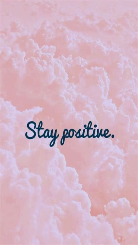 Be Positive Wallpapers Wallpaper Cave