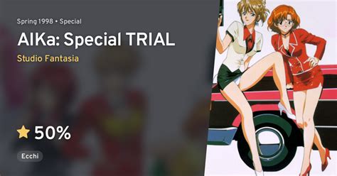 aika special trial · anilist