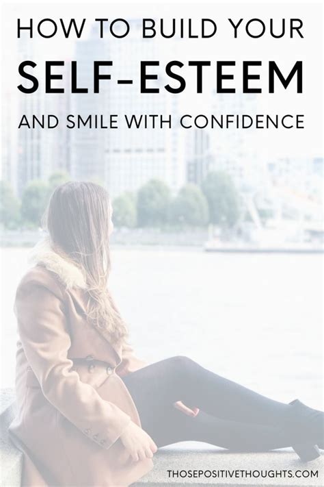 How To Build Your Self Esteem And Smile With Confidence Building Self