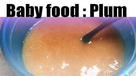 Add the plums and the water to a blender and make a puree. How to make Baby Food plum updated 2017 - YouTube