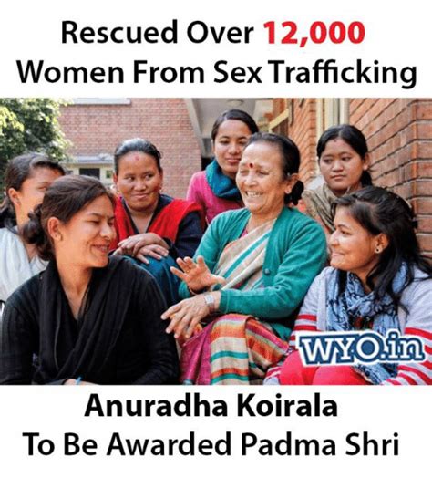 Rescued Over 12000 Women From Sex Trafficking Anuradha Koirala To Be Awarded Padma Shri Meme
