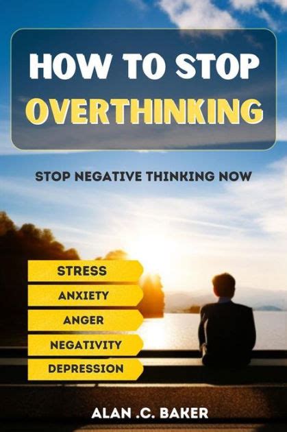 How To Stop Overthinking How To Stop Overthinking Worrying And Start Living With Methods To
