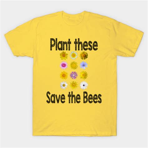Plant These Save The Bees Bee Lover Honey Bee Tee Save The Bees