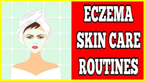 Eczema Skin Care Routines 3 Great Eczema Skin Care Routines Youtube