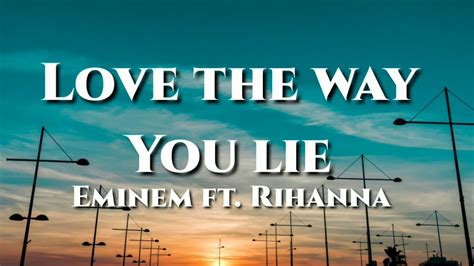 Eminem Ft Rihanna Love The Way You Lie Lyrics Youtube