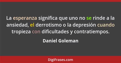 Daniel Goleman La Esperanza Significa Que Uno No Se Rinde