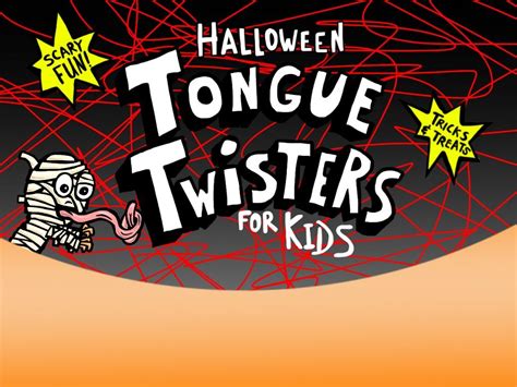 Funny Halloween Tongue Twisters For Kids To Try And Say Fast Without