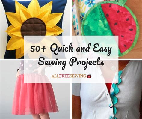 50 Quick And Easy Sewing Projects