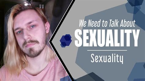 Lets Talk About Sexuality Sexuality Youtube