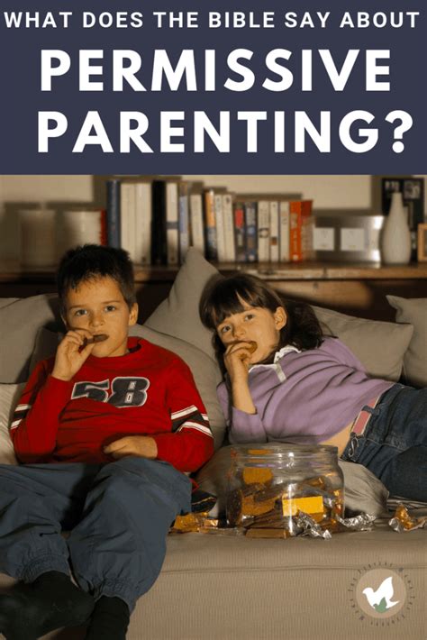 What Does The Bible Say About Permissive Parenting The Fervent Mama