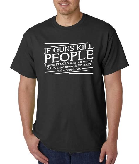 If Guns Kill People T Shirt Men Nd Amendment Pro Gun Rights Usa Lives
