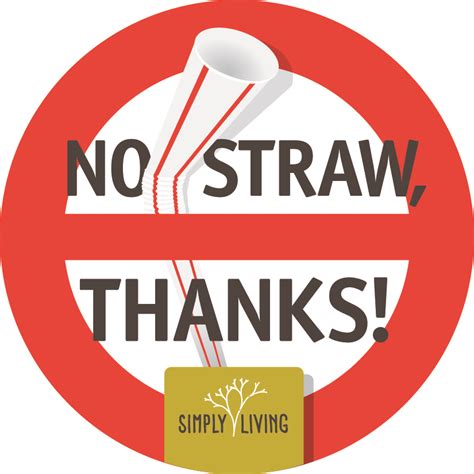 Find also news, facts, information and quotes to learn more about topics like climate change, global warming, plastic pollution, energy savings. No Straw, Thanks! - Simply Living