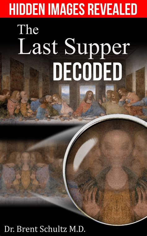 Leonardo da Vinci Decoded: Hidden Images and Music of the Last Supper
