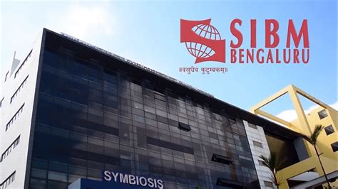 Symbiosis Institute Of Business Management Sibm Bengaluru 2018
