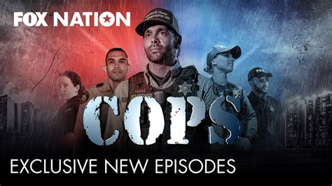 brand new season of cops debuts on fox nation youtube
