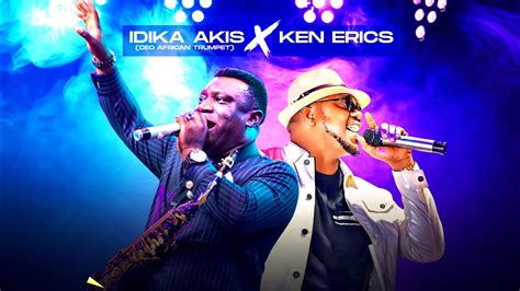 Live Praise And Worship Ken Erics And Idika Akis Official Kenerics