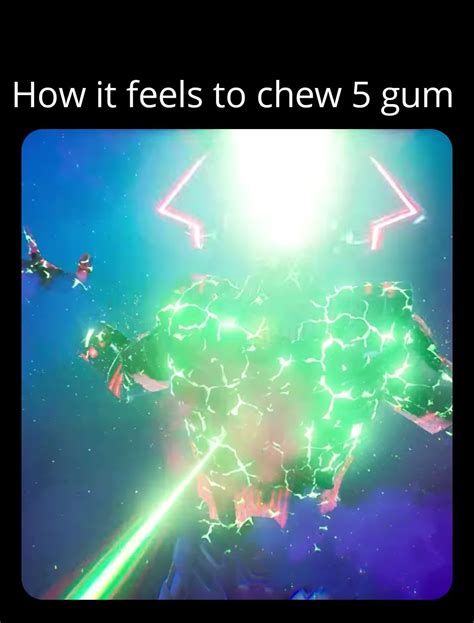 How It Feels To Chew 5 Gum Rfortnitebr