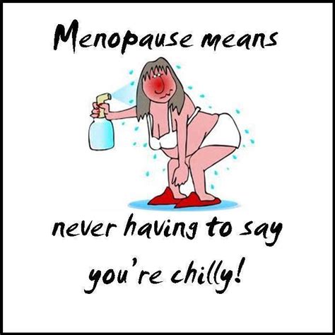 Explore our collection of motivational and famous quotes by authors you know and love. MENOPAUSE QUOTES image quotes at relatably.com