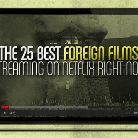 the 25 best foreign movies streaming on netflix right now complex