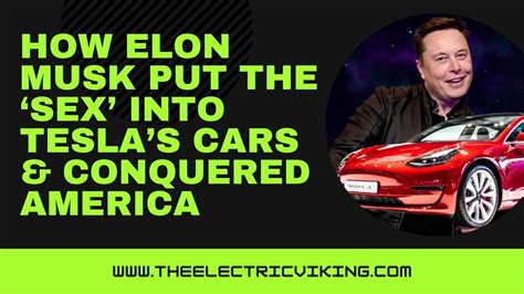 How Elon Musk Put The ‘sex Into Teslas Cars And Conquered America Youtube